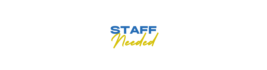 Staff Needed