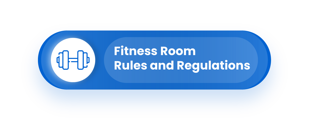 Fitness Room Rules and Regulations